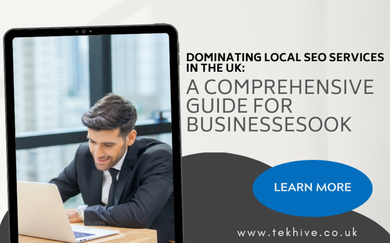 Dominating Local SEO Services in the UK: A Comprehensive Guide for Businesses