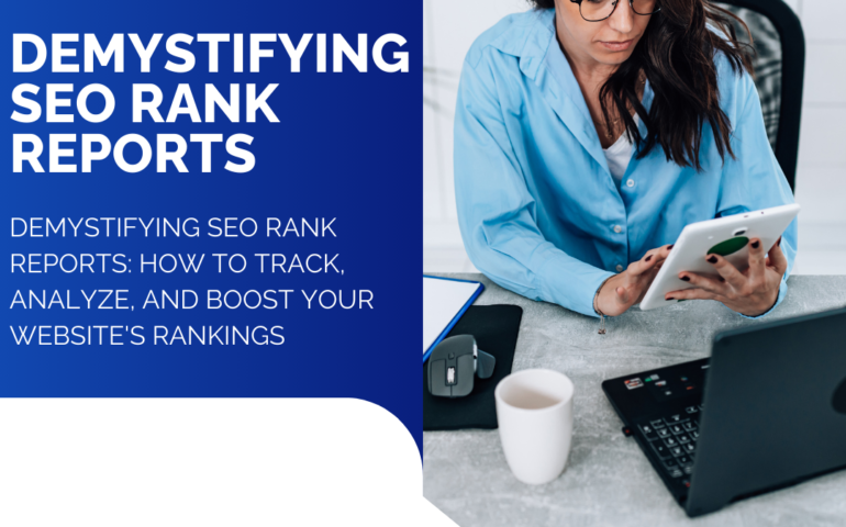 Demystifying SEO Rank Reports: How to Track, Analyze, and Boost Your Website’s Rankings