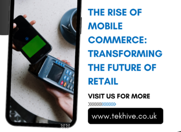 The Rise of Mobile Commerce: Transforming the Future of Retail