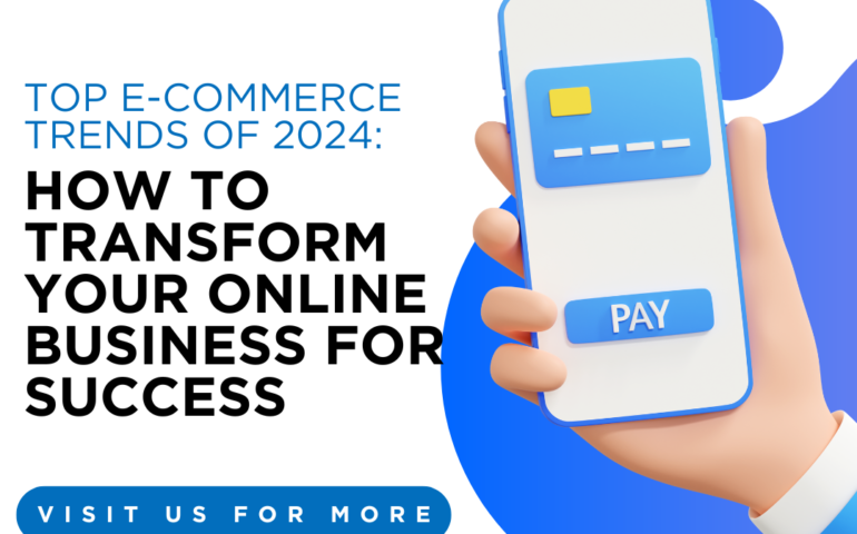 Top E-Commerce Trends of 2024: Transform Your Online Business