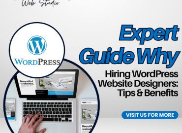 Expert Guide to Hiring WordPress Website Designers: Tips & Benefits