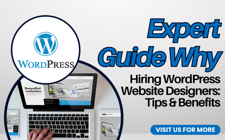 Expert Guide to Hiring WordPress Website Designers: Tips & Benefits