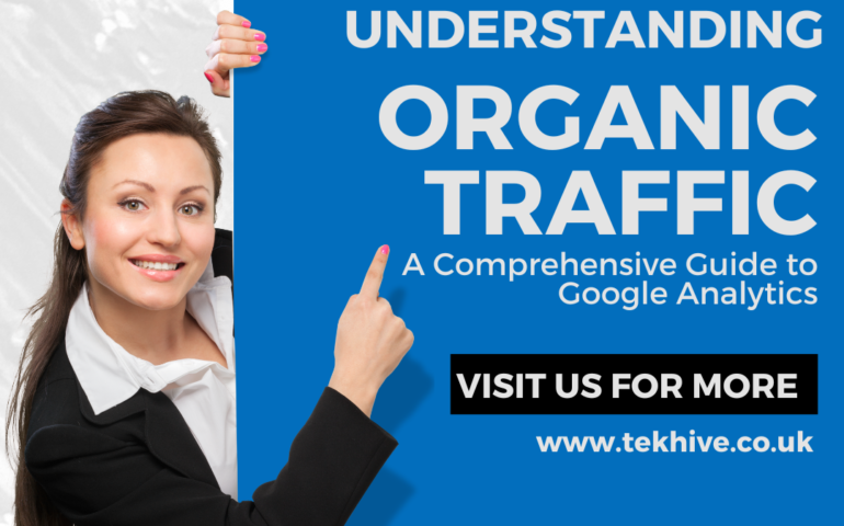 Understanding Organic Traffic: A Comprehensive Guide to Google Analytics