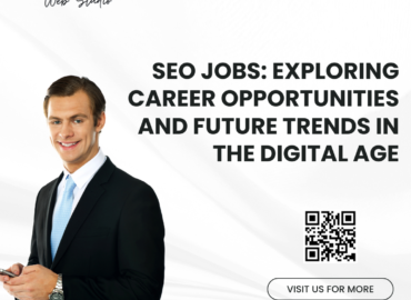 SEO Jobs: Exploring Career Opportunities and Future Trends in the Digital Age