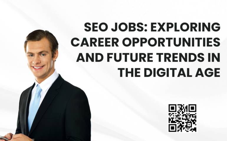 SEO Jobs: Exploring Career Opportunities and Future Trends in the Digital Age