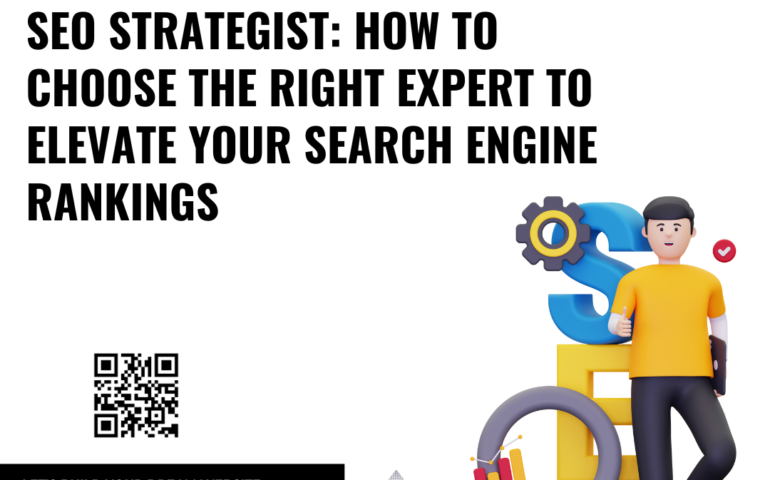 SEO Strategist: How to Choose the Right Expert to Elevate Your Search Engine Rankings