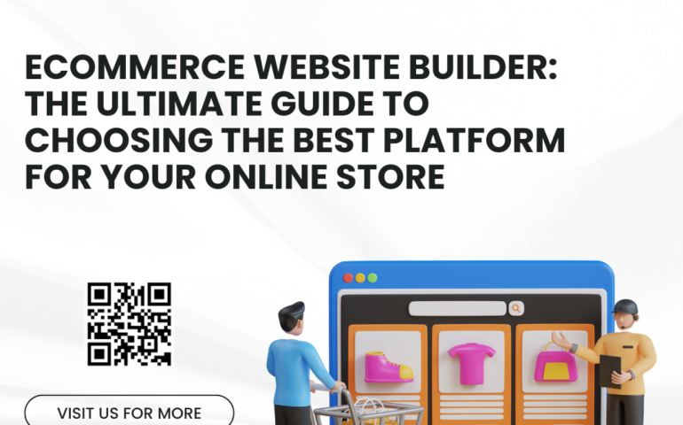 Ecommerce Website Builder: The Ultimate Guide to Choosing the Best Platform for Your Online Store