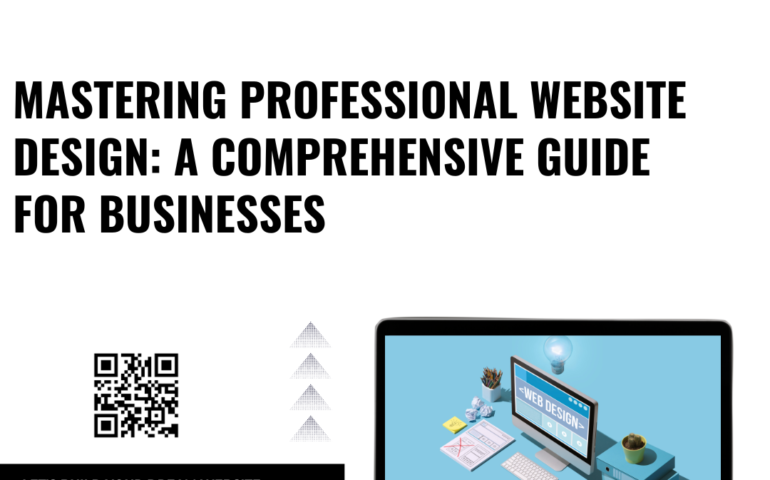 Mastering Professional Website Design: A Comprehensive Guide for Businesses