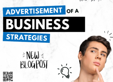 The Ultimate Guide to the Advertisement of a Business: Strategies, Tips, and Best Practices