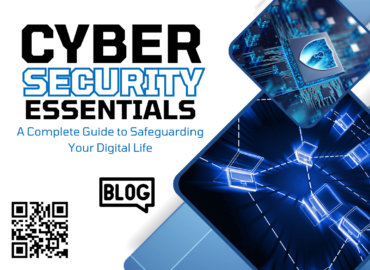 Cybersecurity Essentials: A Complete Guide to Safeguarding Your Digital Life