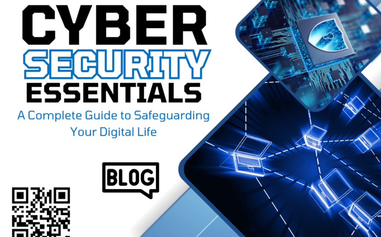 Cybersecurity Essentials: A Complete Guide to Safeguarding Your Digital Life